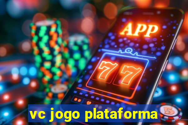 vc jogo plataforma